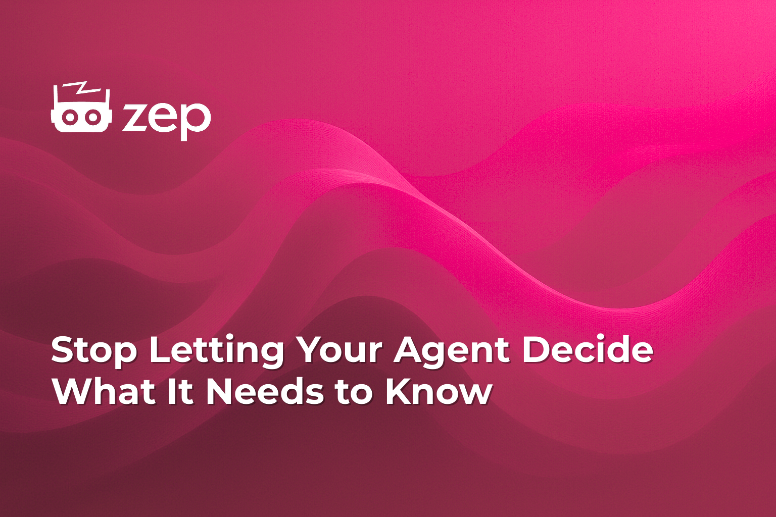 Stop Letting Your Agent Decide What It Needs to Know
